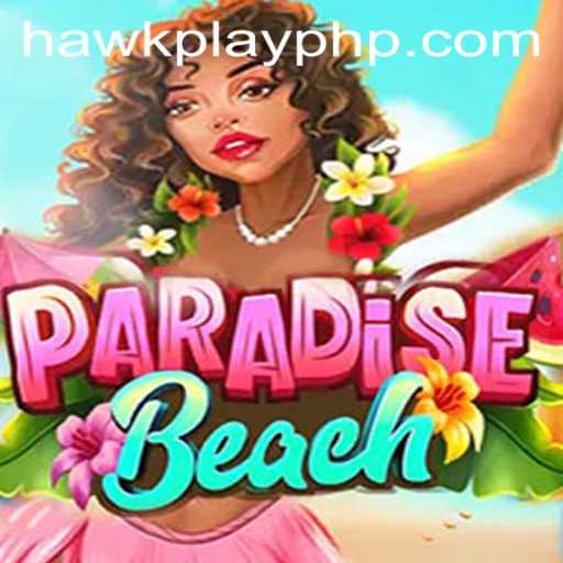 Exploring the Wonders of ParadiseBeach: The Ultimate Gaming Adventure with Hawkplay
